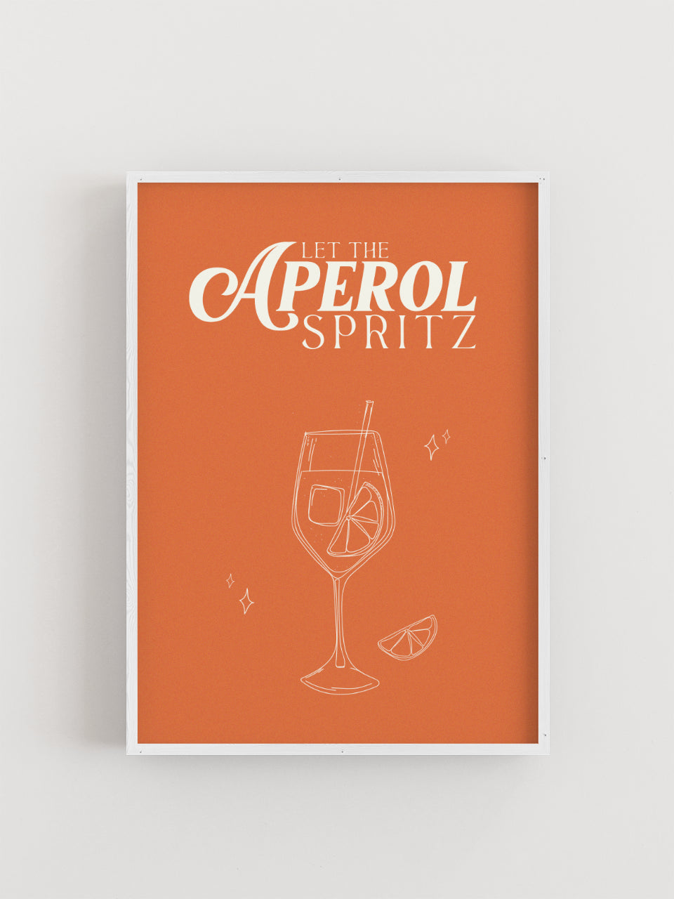 Orangenes Poster mit der Aufschrift „Let the Aperol Spritz“ und einer dünnen Liniezeichnung eines Cocktailglases mit Eis und Orangenscheibe - ALMOST A BRAND